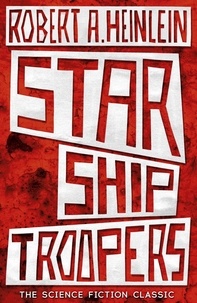 Robert A. Heinlein - Starship Troopers.