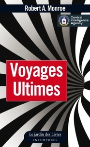 Robert A. Monroe - Voyages ultimes.