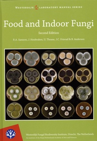 Robert A. Samson et Jos Houbraken - Food and Indoor Fungi.