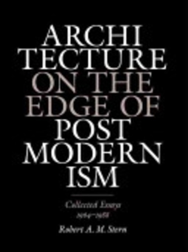 Robert-A Stern - Architecture on the Edge of Postmodernism: Collected Essays, 1964-1988.