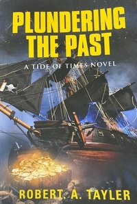  Robert A. Tayler - Plundering the Past Volume 1 - Tide of Times, #1.