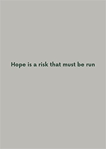Robert Adams - Robert Adams - Hope is a risk that must be run.
