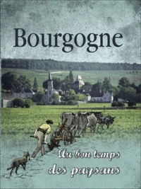 Au bon temps des paysans en Bourgogne