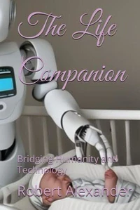 The Life Companion: Bridging Humanity and Technology