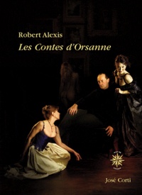 Robert Alexis - Les contes d'Orsanne.