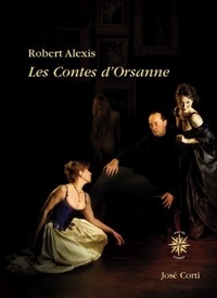 Robert Alexis - Les contes d'Orsanne.