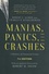 Manias, Panics, and Crashes. A History of Financial Crises 7th edition