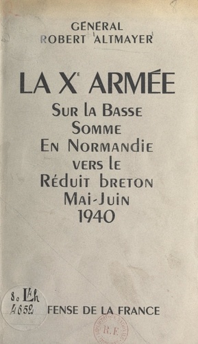 La Xe armée sur la Basse-Somme, en Normandie et vers le réduit breton. Mai-juin 1940