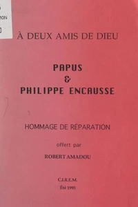 À deux amis de Dieu, Papus &amp; Philippe Encausse