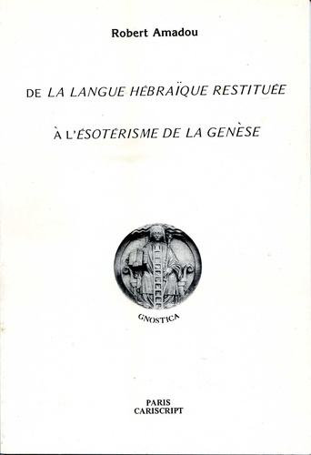 Robert Amadou - De La Langue Hebraique Restituee A L'Esoterisme De La Genese.