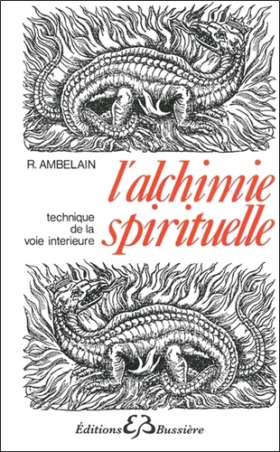 Robert Ambelain - L'Alchimie Spirituelle. Technique De La Voie Interieure.