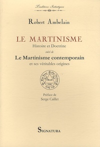 Robert Ambelain - Le Martinisme - Histoire et doctrine.