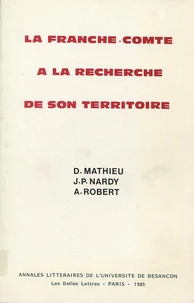 La Franche-Comté à la recherche de son territoire