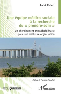 Une équipe médico-sociale à la recherche du "prendre soin"