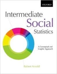 Robert Arnold - Intermediate Social Statistics - A Conceptual and Graphic Approach.