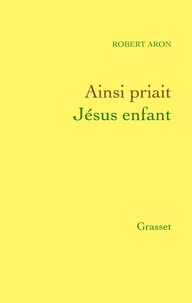 Ainsi priait Jésus enfant
