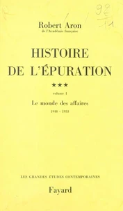 Histoire de l'épuration (3.1) : Le monde des affaires, 1944-1953