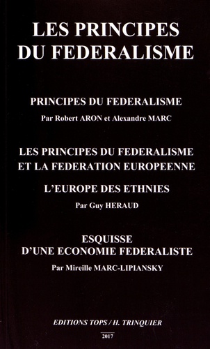 Robert Aron et Alexandre Marc - Les principes du fédéralisme.