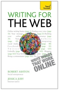 Robert Ashton et Jessica Juby - Writing for the Web: Teach Yourself.