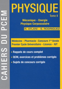 Robert Atlani et Sébastien Rodriguez - Physique - Tome 2, Mécanique, énergie, physique corpusculaire.
