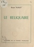 Robert Aublet - Le reliquaire.