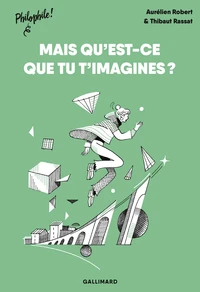 Mais qu'est-ce que tu t'imagines ?