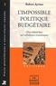 Robert Ayrton - L'impossible politique budgétaire. - L'Etat fédéral face aux turbulences économiques.