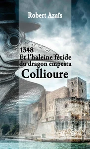 ET L'HALEINE FÉTIDE DU DRAGON EMPESTA COLLIOURE