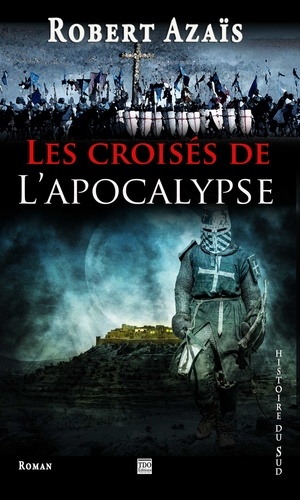 Robert Azaïs - Les croisés de l'Apocalypse.