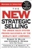 The New Strategic Selling. The Unique Sales System Proven Successful by the World's Best Companies