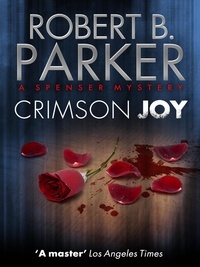 Robert B. Parker - Crimson Joy (A Spenser Mystery).