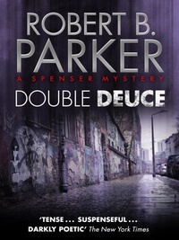 Robert B. Parker - Double Deuce (A Spenser Mystery).