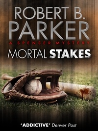 Robert B. Parker - Mortal Stakes (A Spenser Mystery).