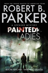 Robert B Parker et Robert B. Parker - Painted Ladies.