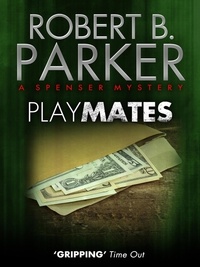 Robert B. Parker - Playmates.