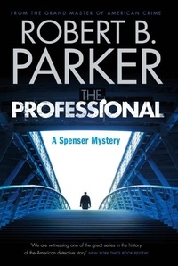Robert B. Parker - The Professional (A Spenser Mystery).
