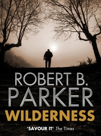 Robert B. Parker - Wilderness.