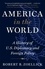 America in the World. A History of U.S. Diplomacy and Foreign Policy