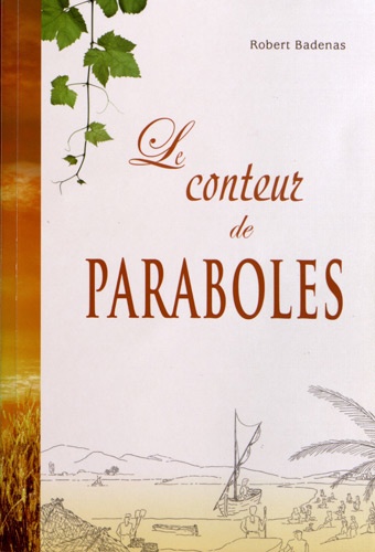 Robert Badenas - Le conteur de paraboles.