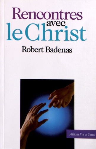 Robert Badenas - Rencontres avec le Christ.