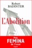 Robert Badinter - L'abolition.