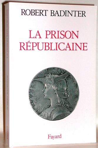 La Prison républicaine. (1871-1914)