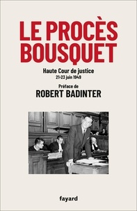 Meilleurs livres à télécharger gratuitement Le procès Bousquet  - Haute cour de justice 20-23 juin 1949  par Robert Badinter (Litterature Francaise)