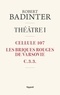Robert Badinter - Théâtre - Tome 1 : Cellule 107 ; Les briques rouges de Varsovie ; C.3.3..
