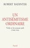 Robert Badinter - Un antisémitisme ordinaire - Vichy et les avocats juifs (1940-1944).