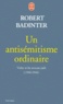 Robert Badinter - Un Antisemitisme Ordinaire. Vichy Et Les Avocats Juifs (1940-1944).