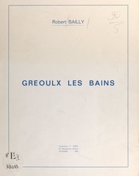 Robert Bailly et Y. Bailly - Gréoulx les Bains.