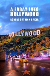  Robert Baker - A Foray into Hollywood.