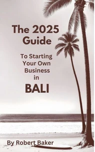 The 2025 Guide To Starting Your Own Business in Bali