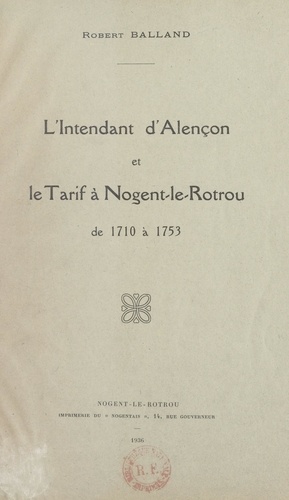 L'intendant d'Alençon et le tarif à Nogent-le-Rotrou, de 1710 à 1753